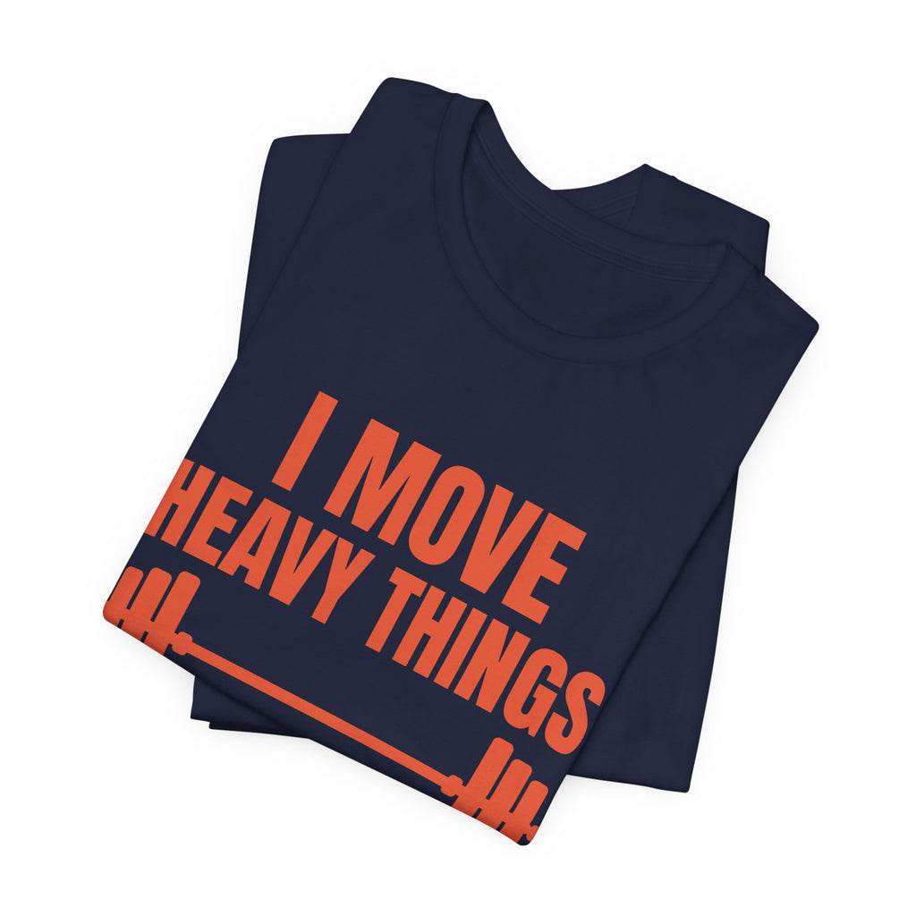 I Move Heavy Things and Avoid Eye Contact Tee (Orange)