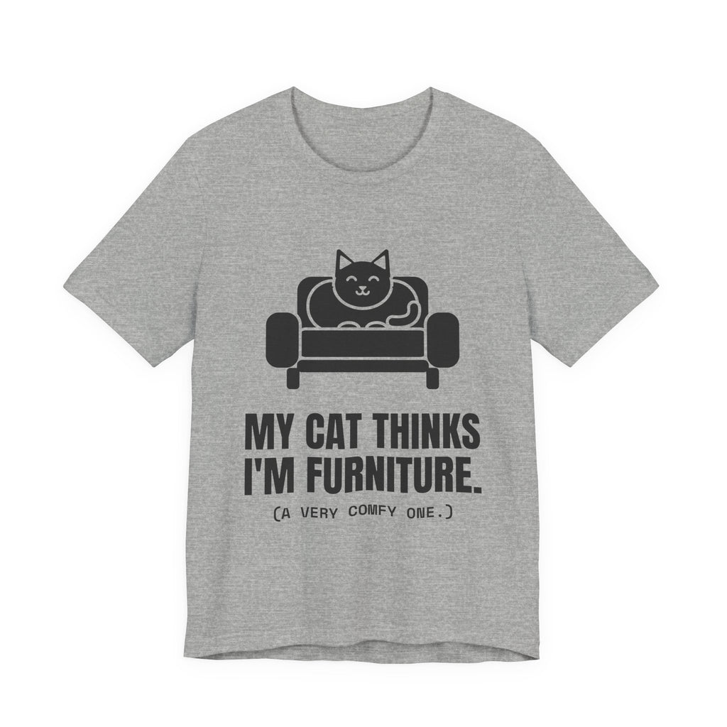 My Cat Thinks I'm Furniture Tee (Light)