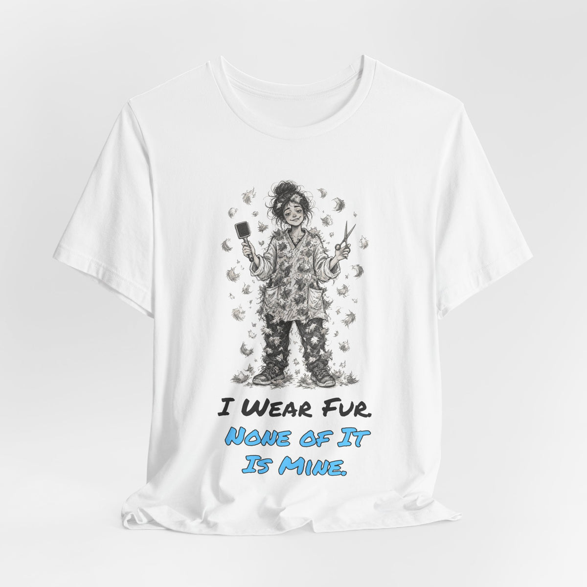 I Wear Fur. None of It Is Mine. Tee