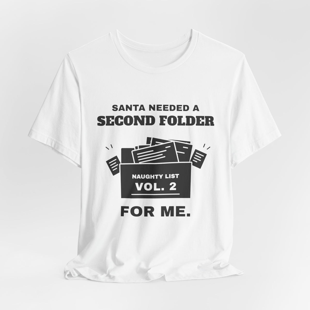 Santa Needed a Second Folder for Me Tee (Light)