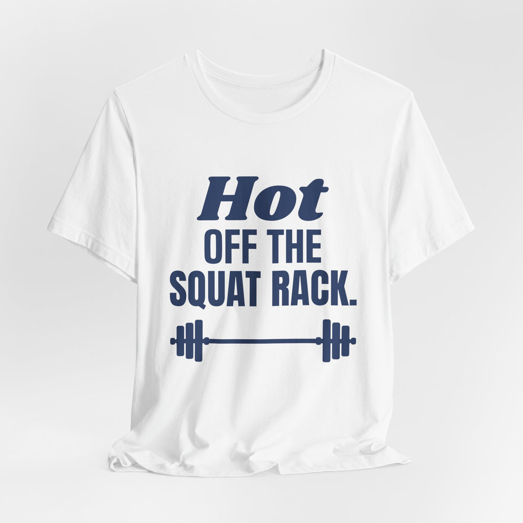 Hot Off the Squat Rack Tee (Navy Blue Ink)