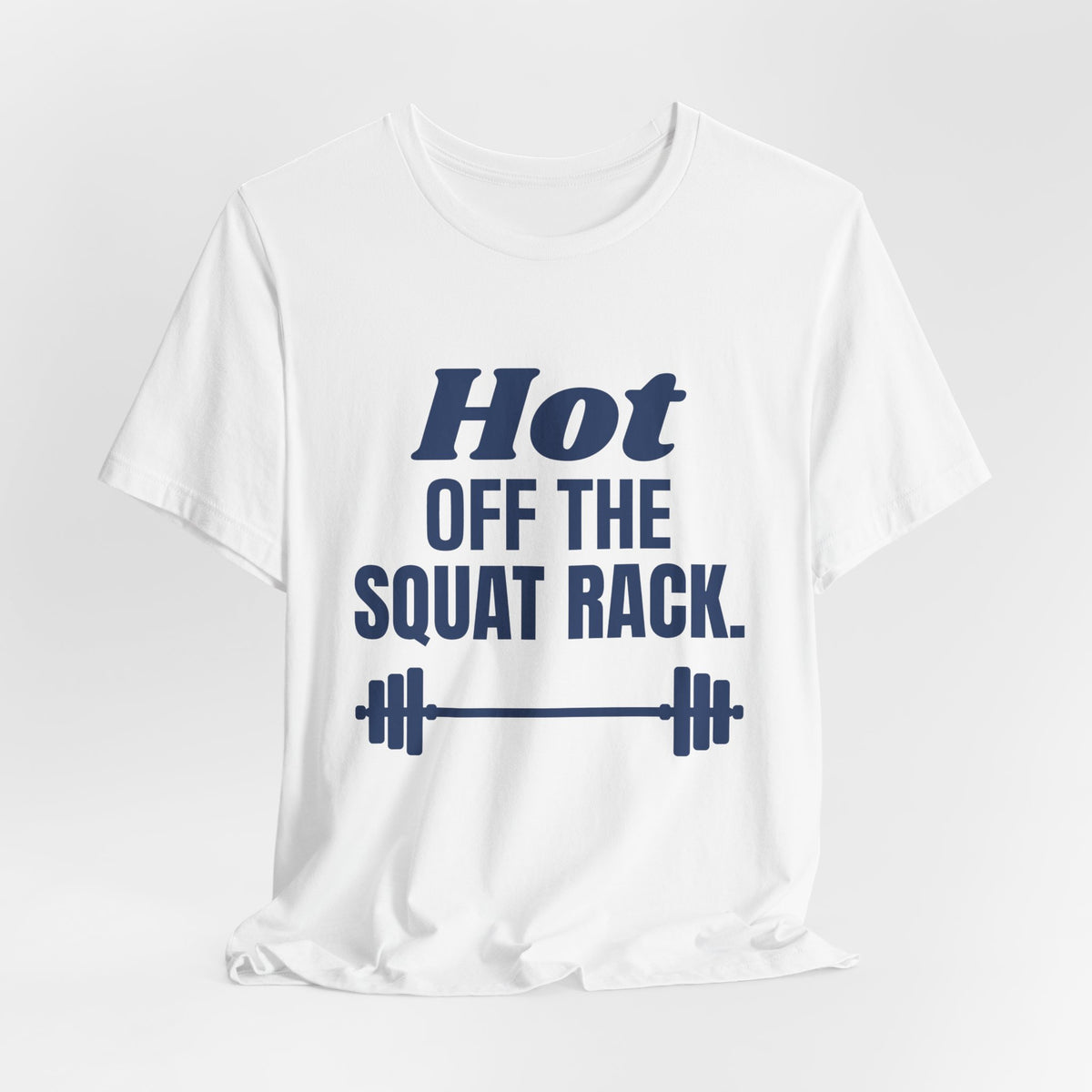 Hot Off the Squat Rack Tee (Navy Blue Ink)
