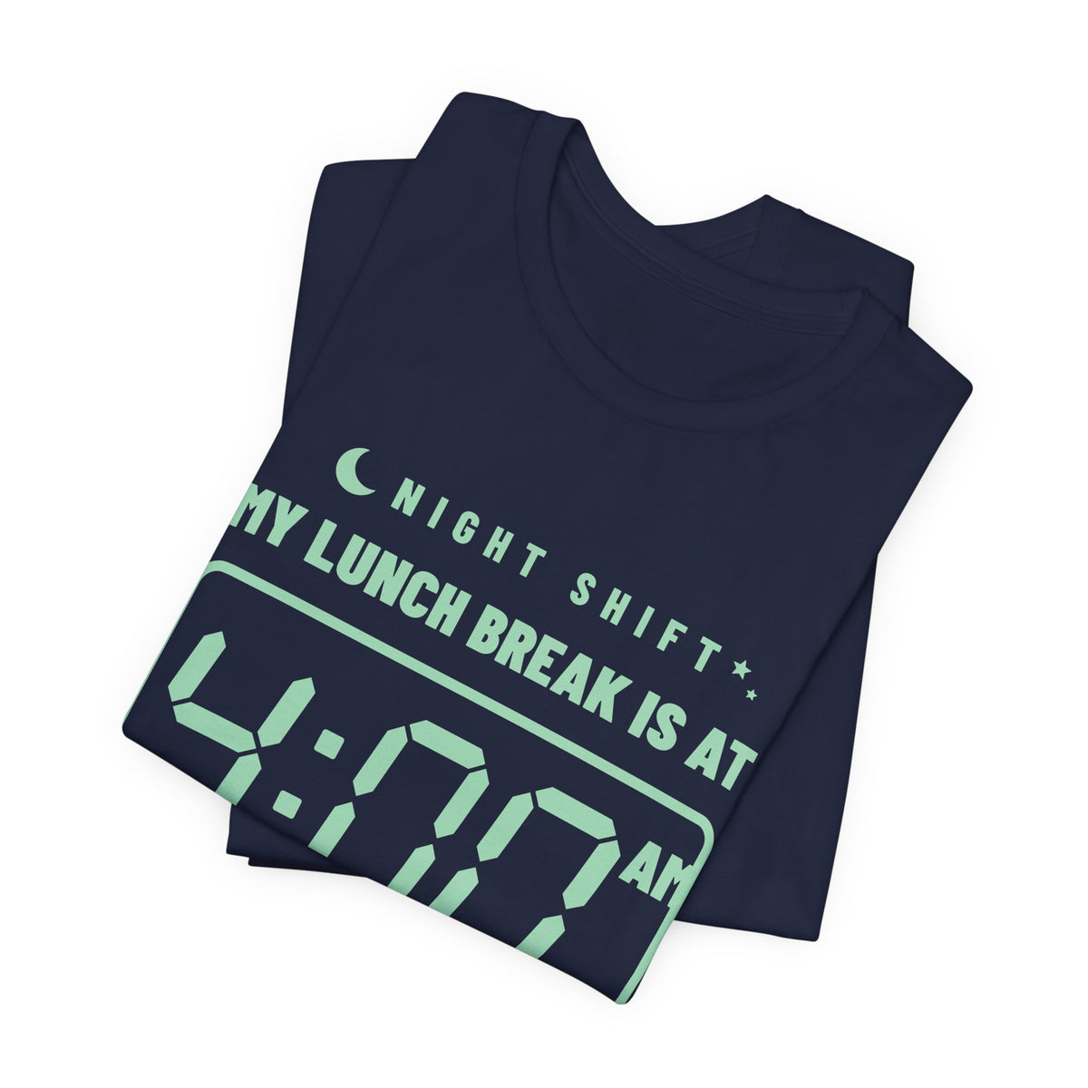 My Lunch Break Is at 4 AM Tee (Mint Green Ink)