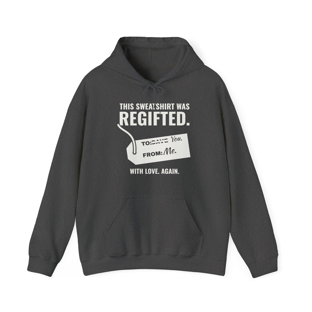 This Sweatshirt Was Regifted Hoodie (Dark)