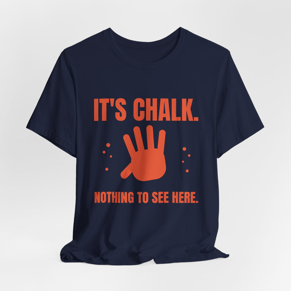 It's Chalk. Nothing to See Here Tee (Orange)