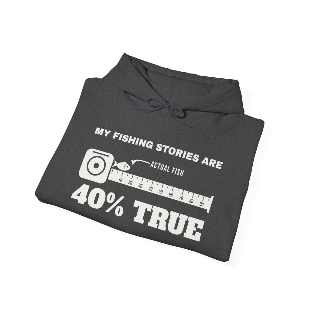 My Fishing Stories Are 40% True Hoodie (Dark)