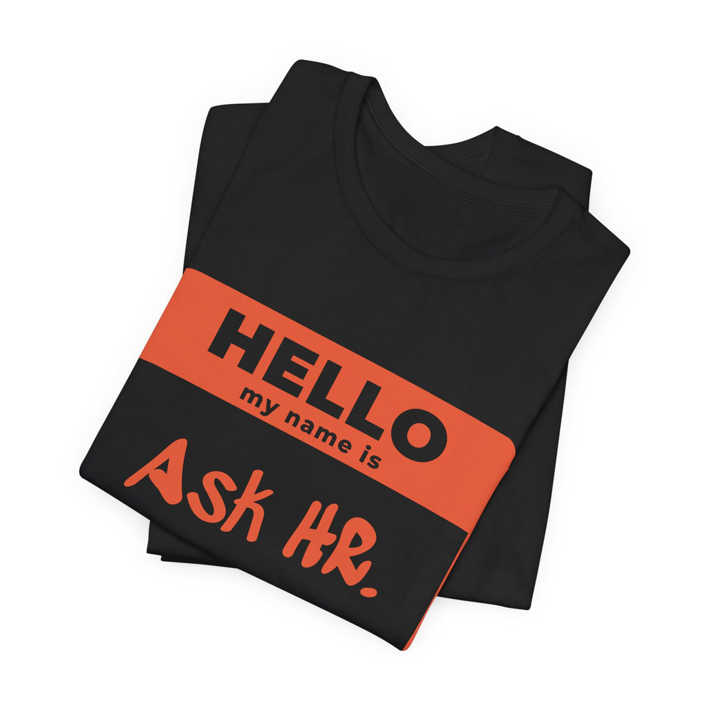 HR Knows Me by Name Tee (Orange Ink)