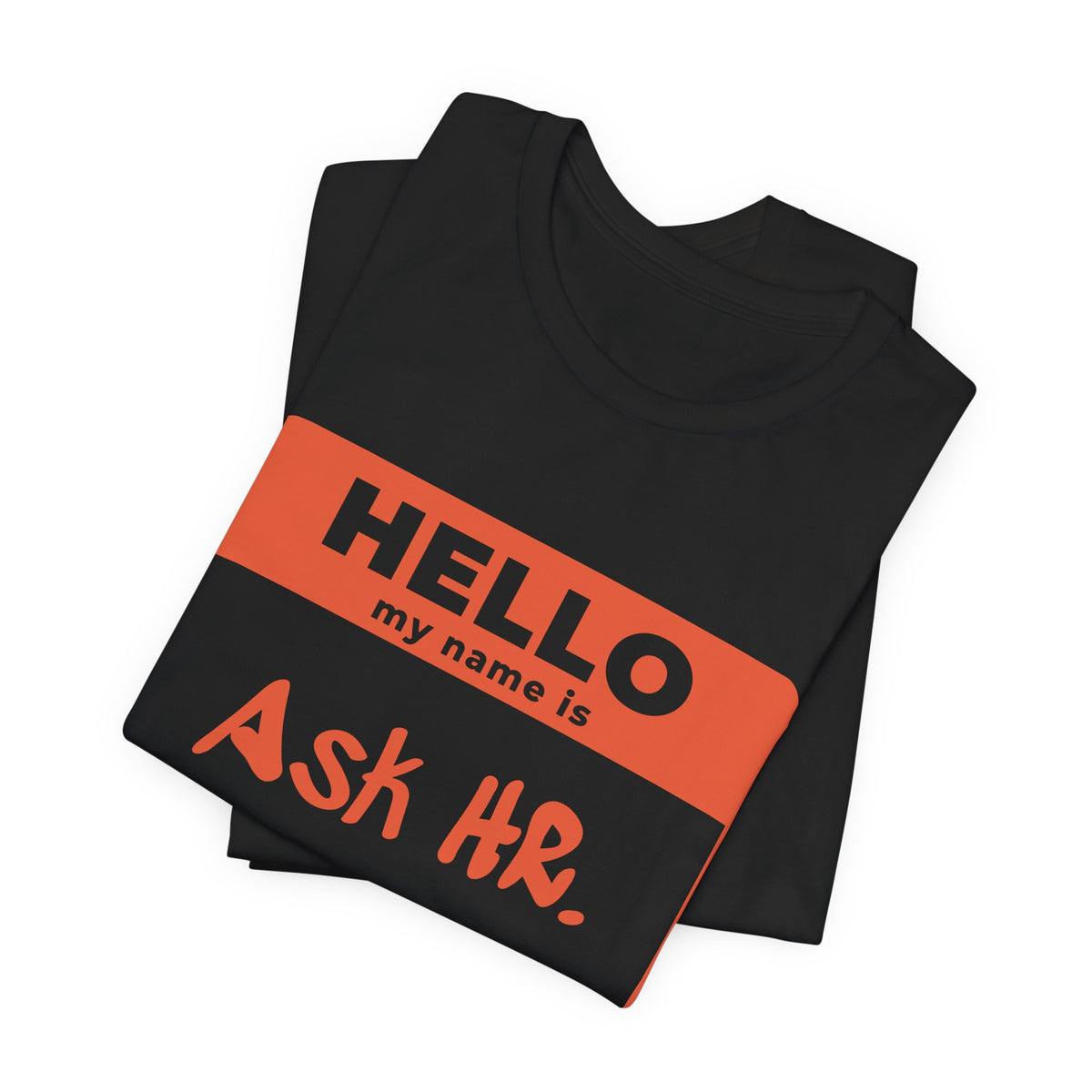 HR Knows Me by Name Tee (Orange Ink)