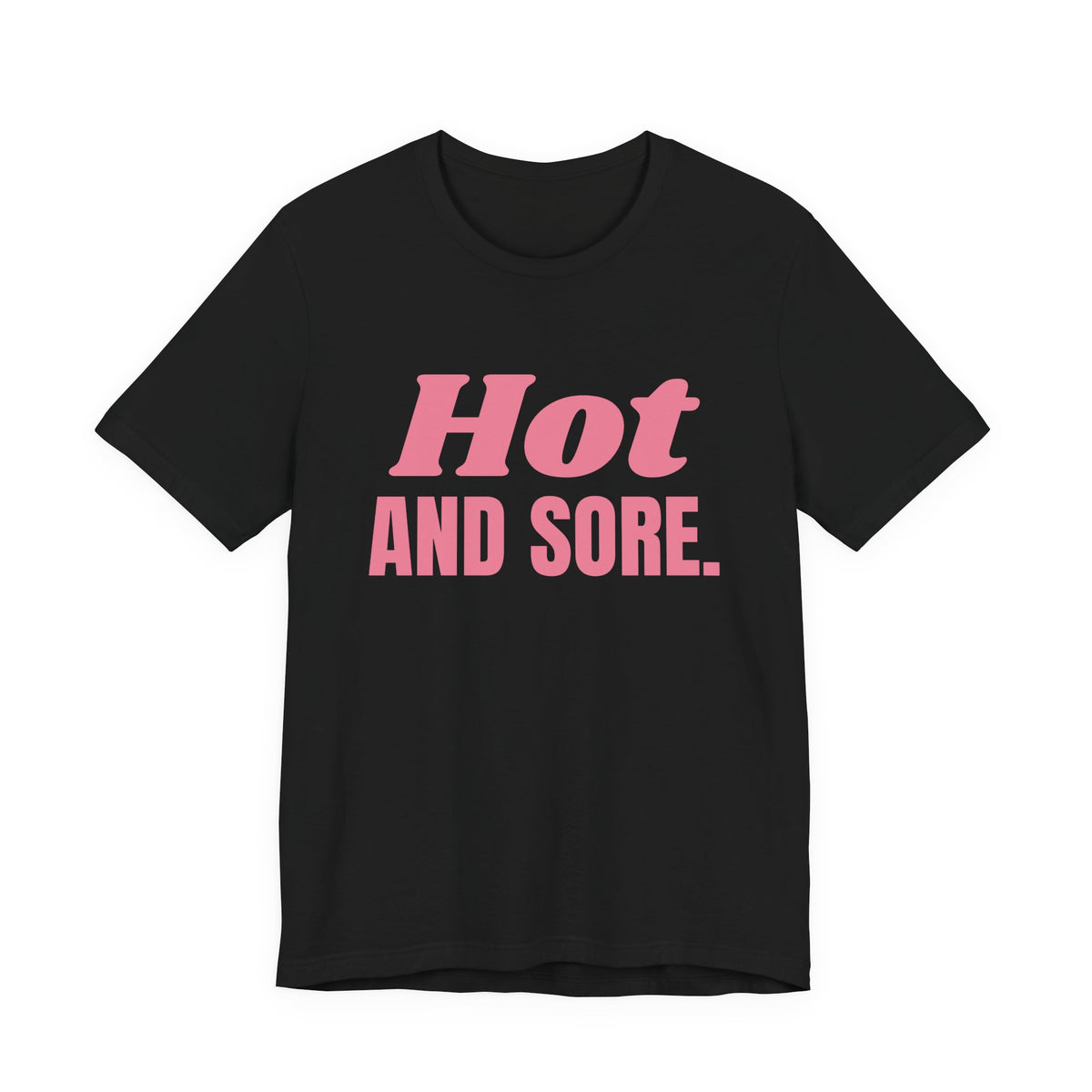 Hot and Sore Tee (Rose Pink)