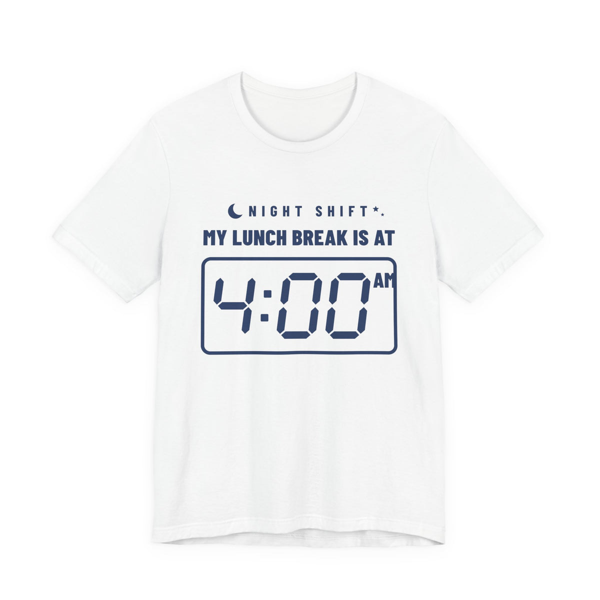 My Lunch Break Is at 4 AM Tee (Navy Blue Ink)