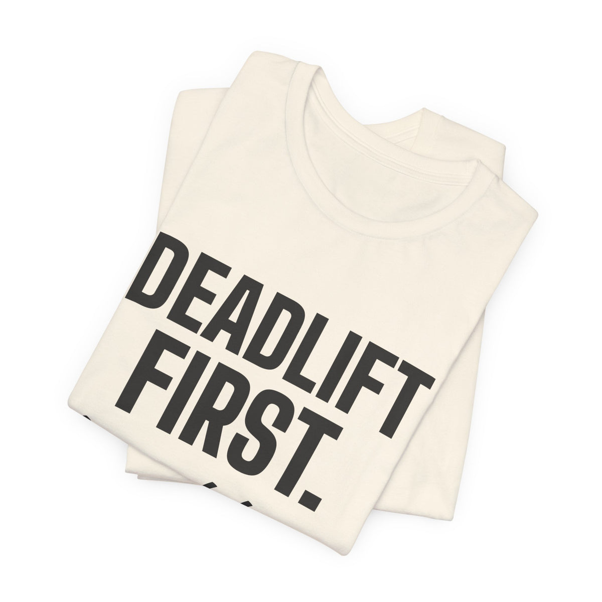 Deadlift First. Brunch Later Tee (Light)