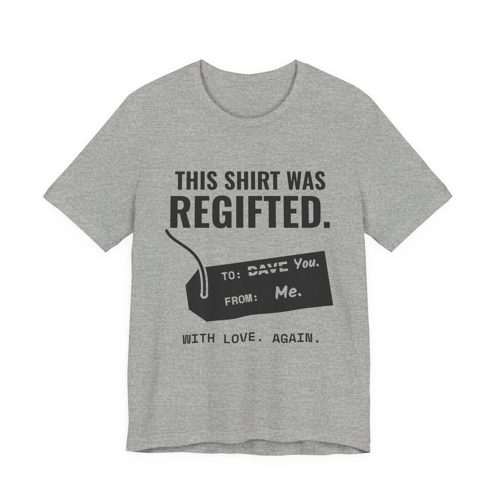 This Shirt Was Regifted Tee (Light)