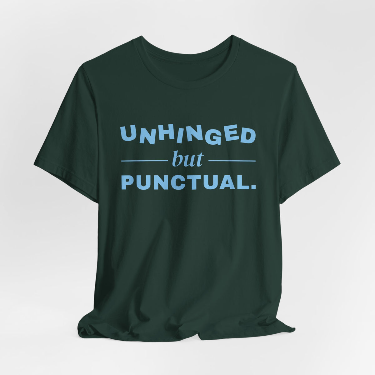 Unhinged but Punctual Tee (Sky Blue Ink)