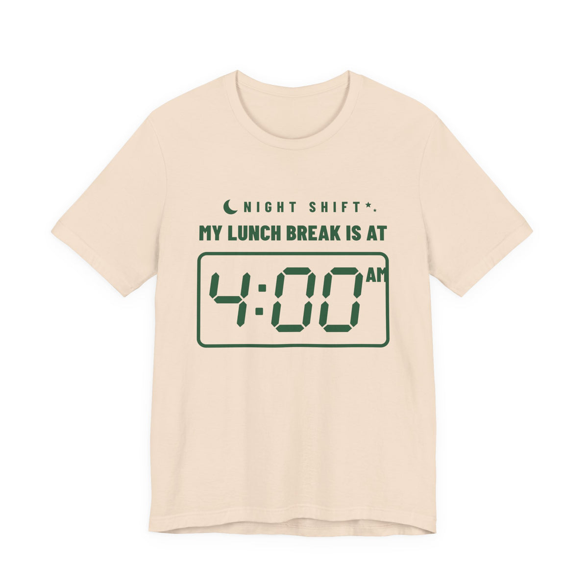 My Lunch Break Is at 4 AM Tee (Forest Green Ink)