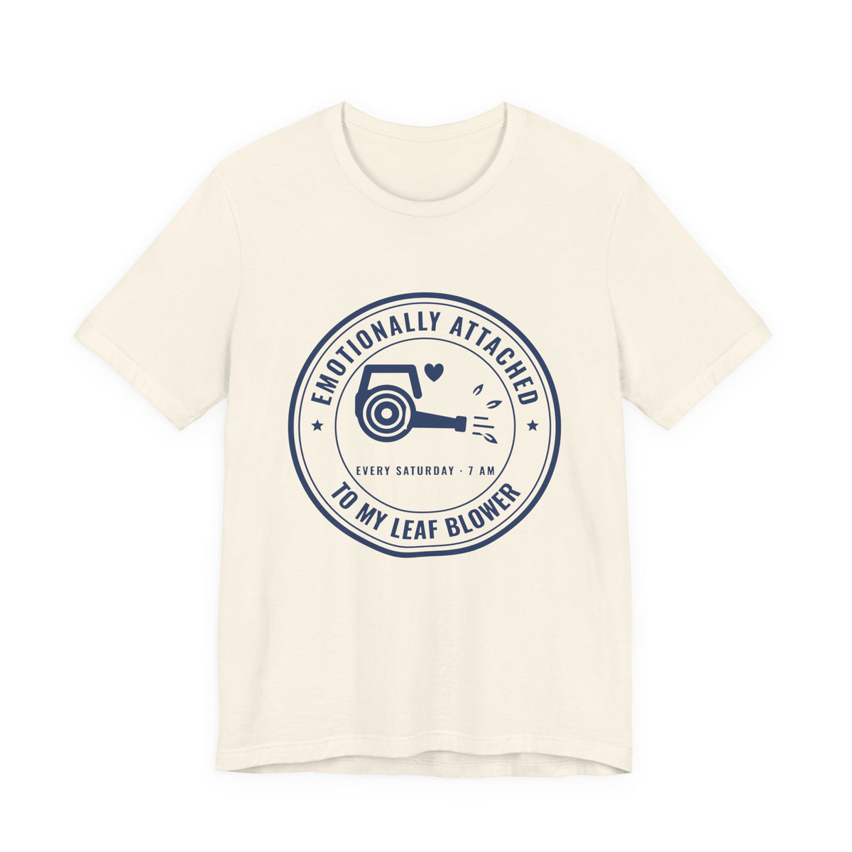 Emotionally Attached to My Leaf Blower Tee (Navy Blue Ink)