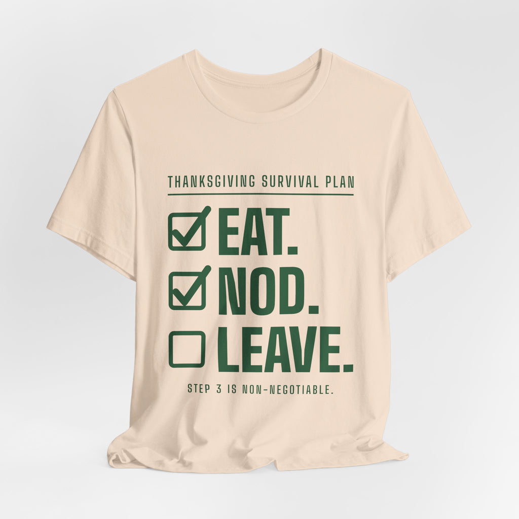 Eat. Nod. Leave. Tee (Forest Green Ink)