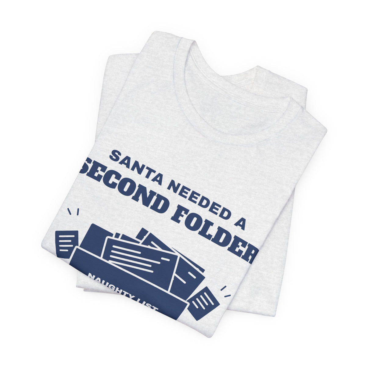 Santa Needed a Second Folder for Me Tee (Navy Blue Ink)