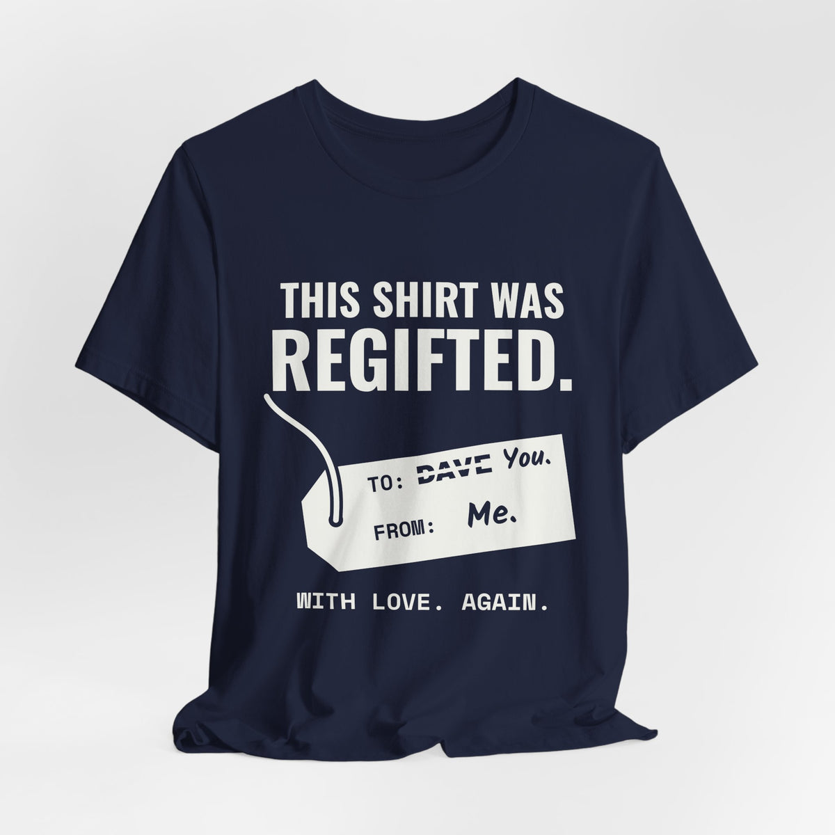 This Shirt Was Regifted Tee (Dark)