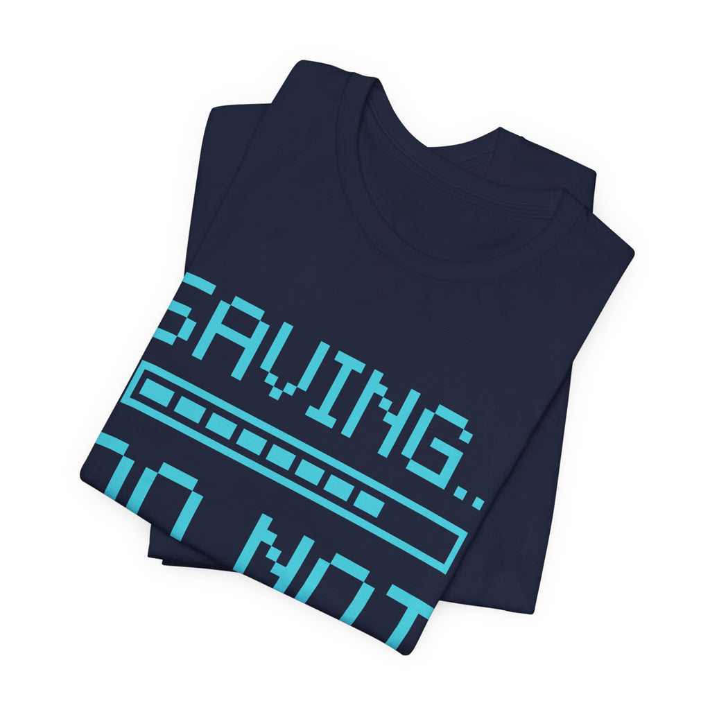 Saving... Do Not Unplug Tee (Cyan)
