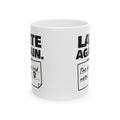 Late Again. The Dog Had Notes. Mug