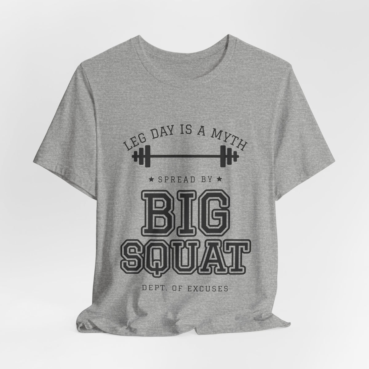 Leg Day Is a Myth Spread by Big Squat Tee (Light)