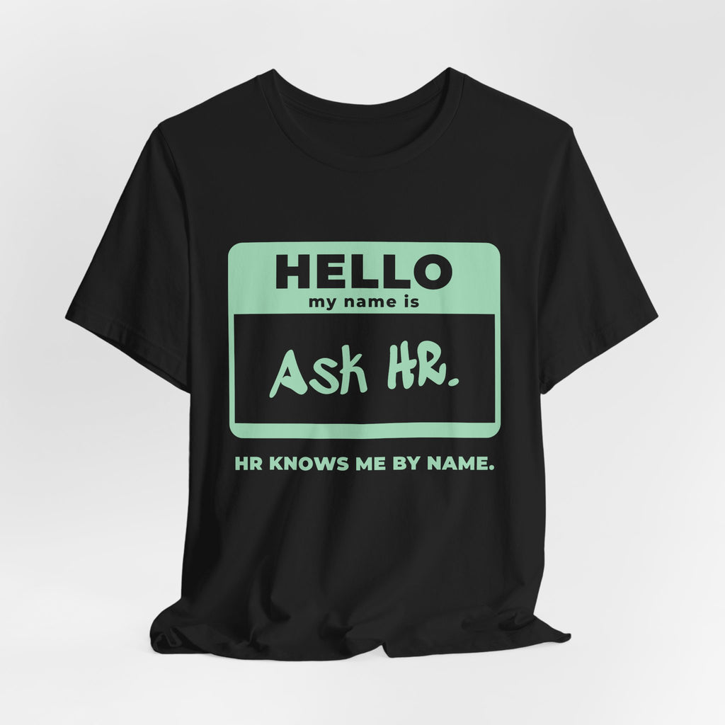 HR Knows Me by Name Tee (Mint Green Ink)