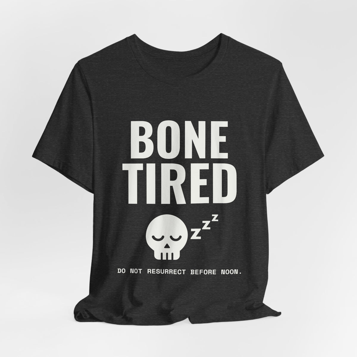 Bone Tired Tee (Dark)