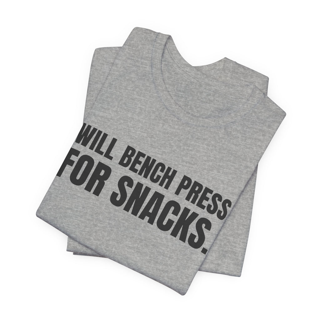 Will Bench Press for Snacks Tee (Light)