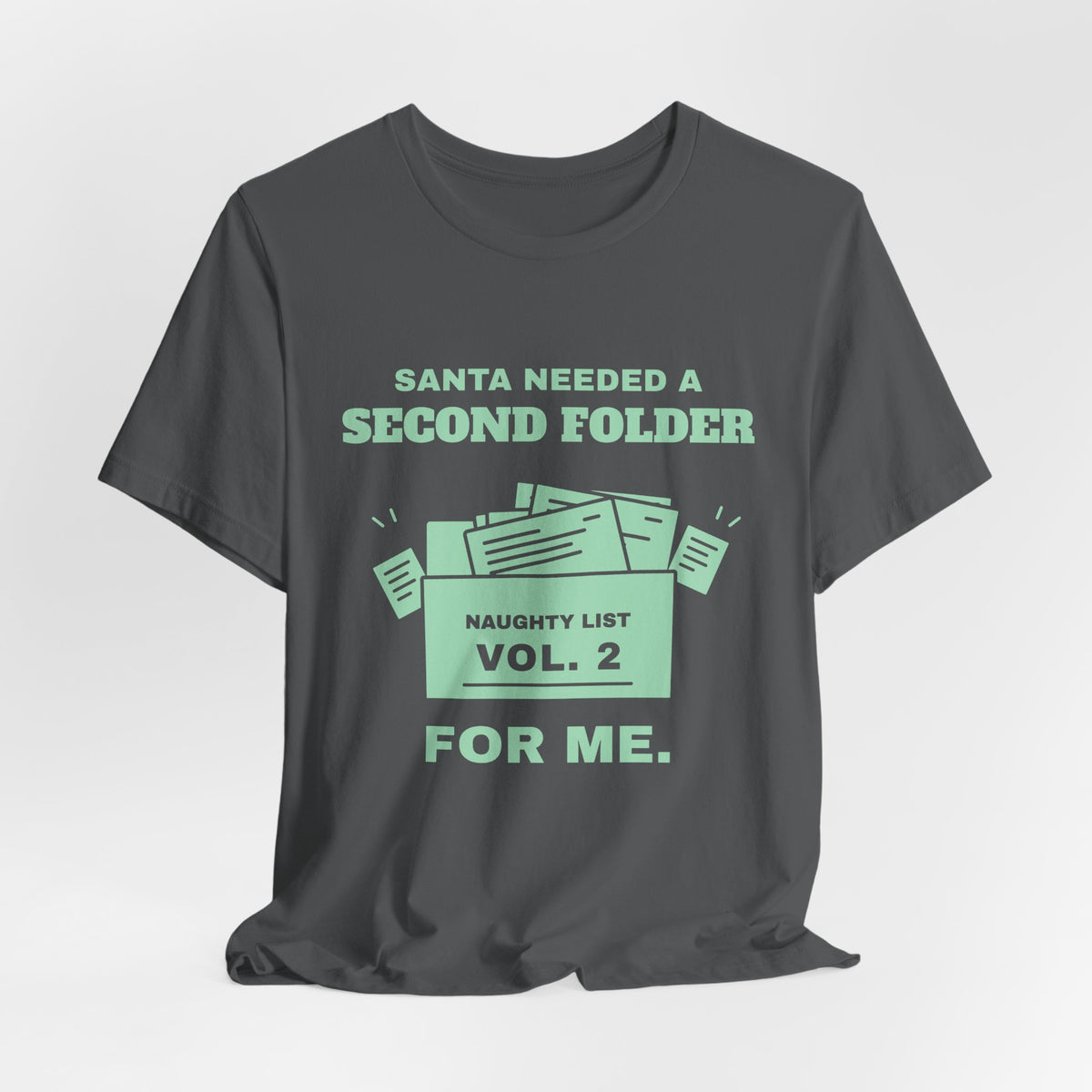 Santa Needed a Second Folder for Me Tee (Mint Green Ink)