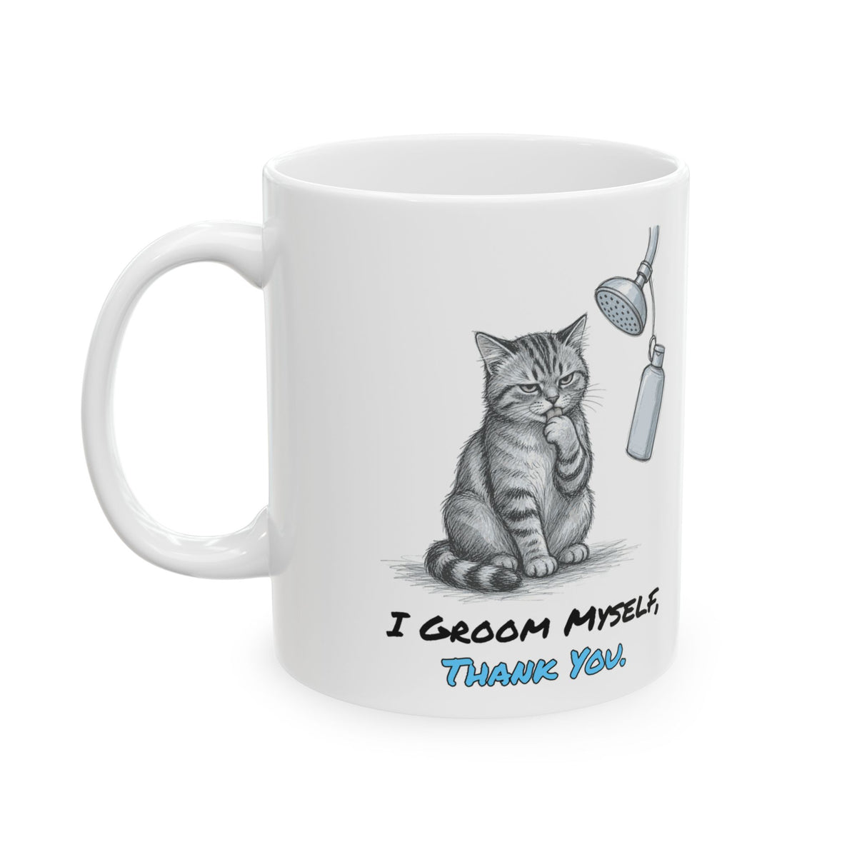 I Groom Myself, Thank You. Mug
