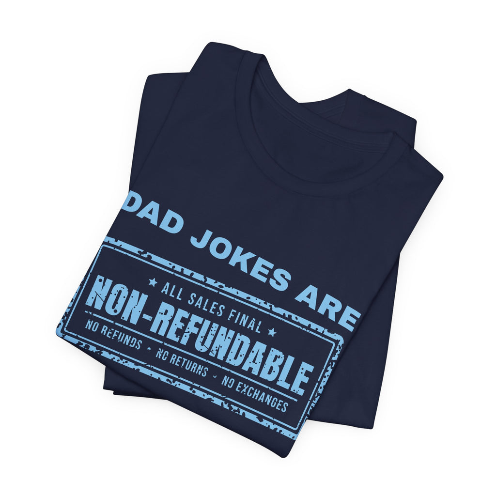 Dad Jokes Are Non-Refundable Tee (Sky Blue Ink)