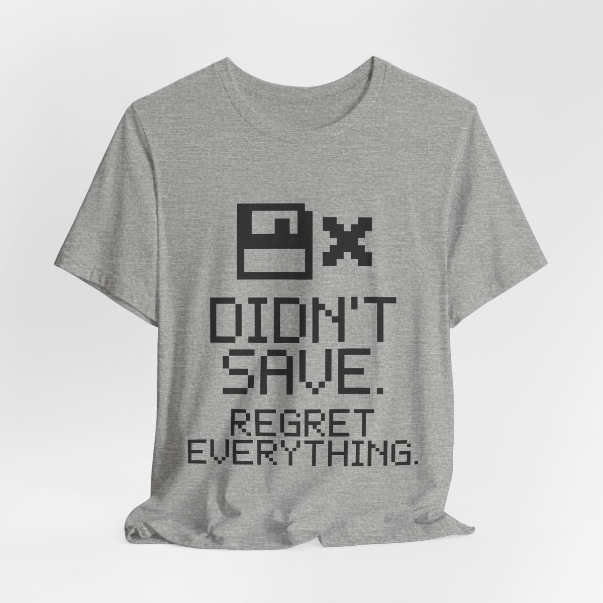 Didn't Save. Regret Everything Tee (Light)