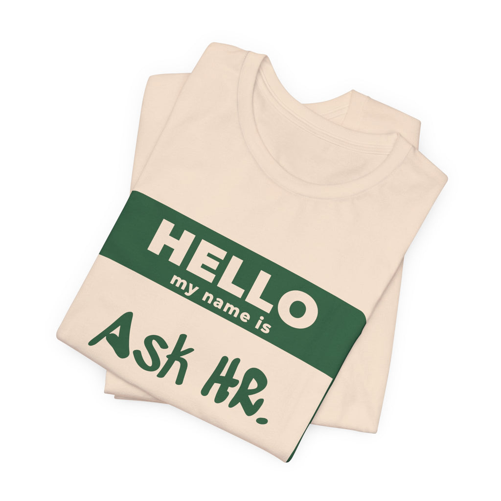 HR Knows Me by Name Tee (Forest Green Ink)