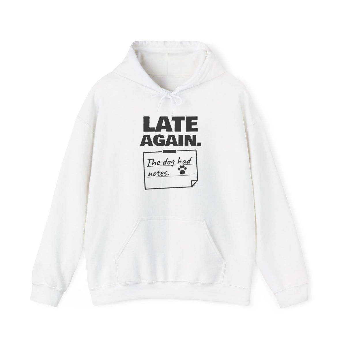 Late Again. The Dog Had Notes. Hoodie (Light)