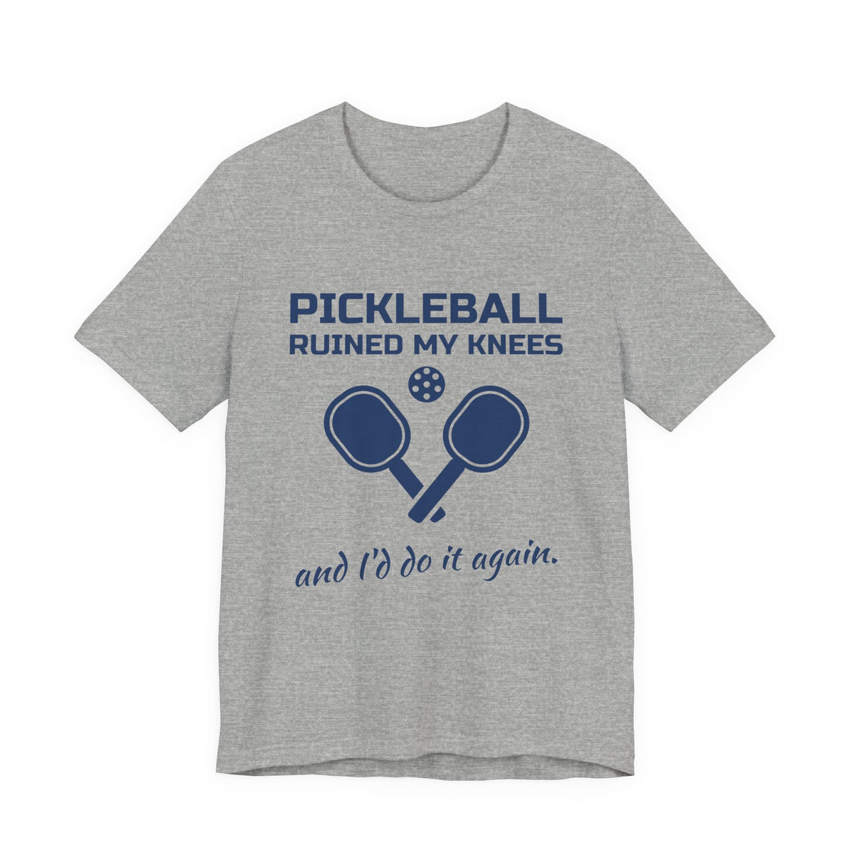 Pickleball Ruined My Knees and I'd Do It Again Tee (Navy Blue Ink)