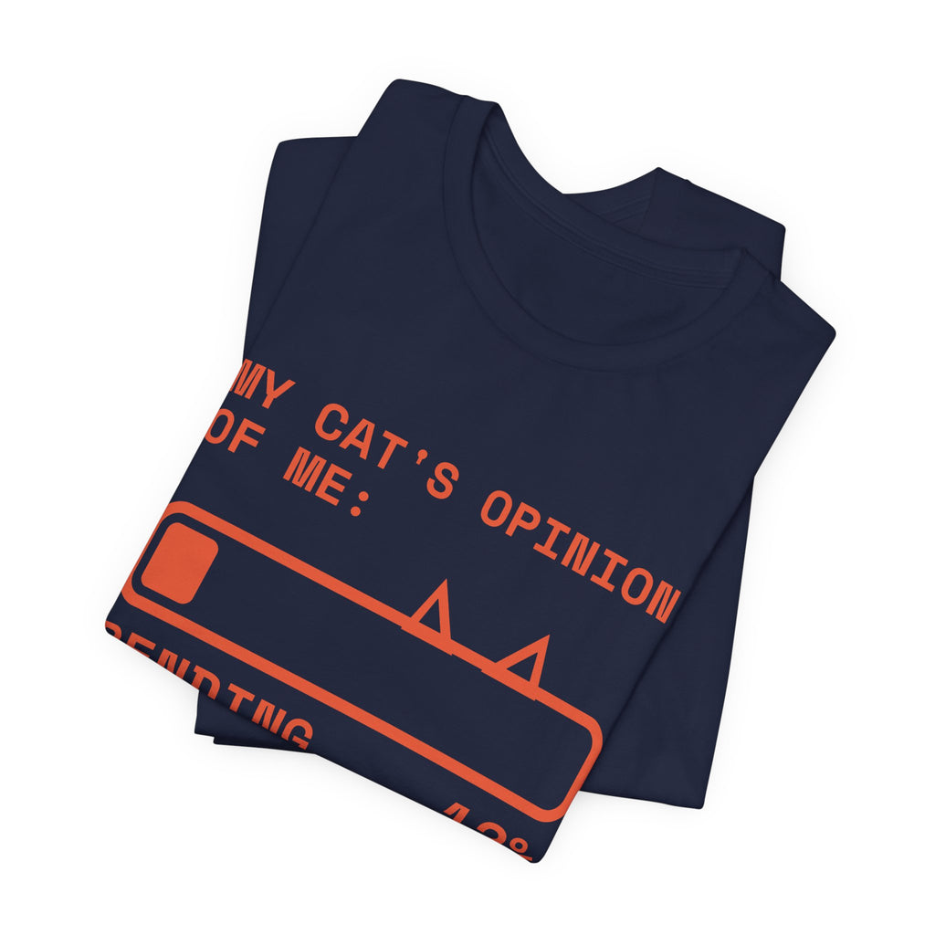 My Cat's Opinion of Me: Pending Tee (Orange Ink)