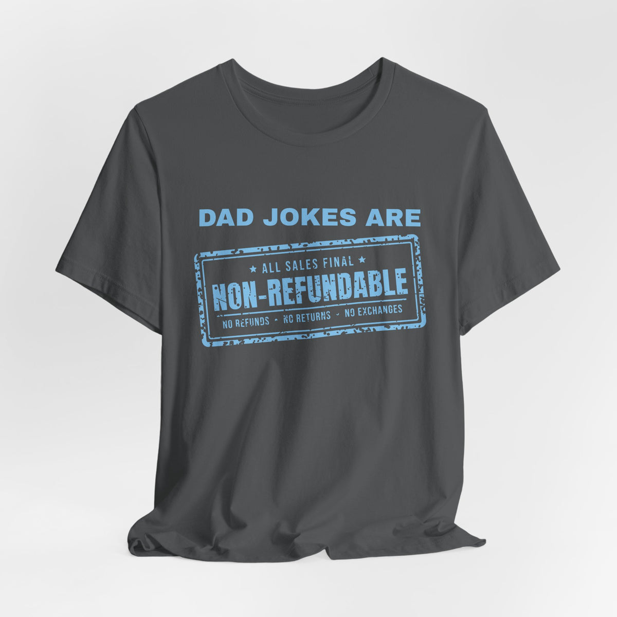 Dad Jokes Are Non-Refundable Tee (Sky Blue Ink)