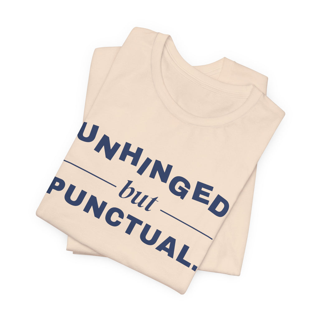 Unhinged but Punctual Tee (Navy Blue Ink)