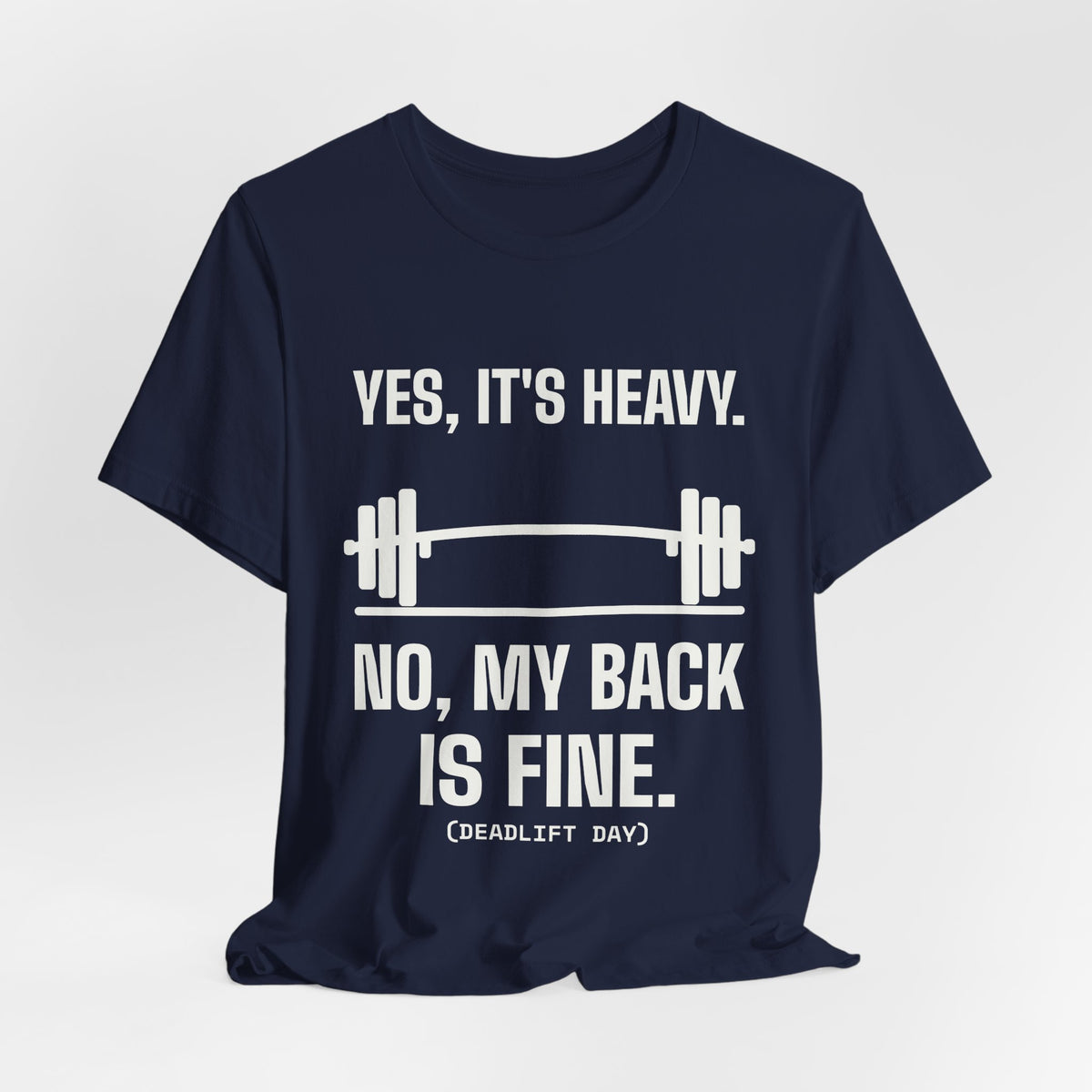 Yes, It's Heavy. No, My Back Is Fine Tee (Dark)