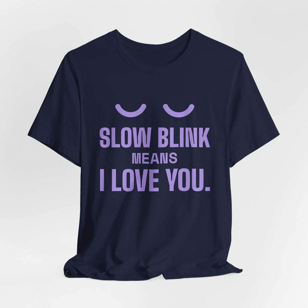 Slow Blink Means I Love You Tee (Lavender)