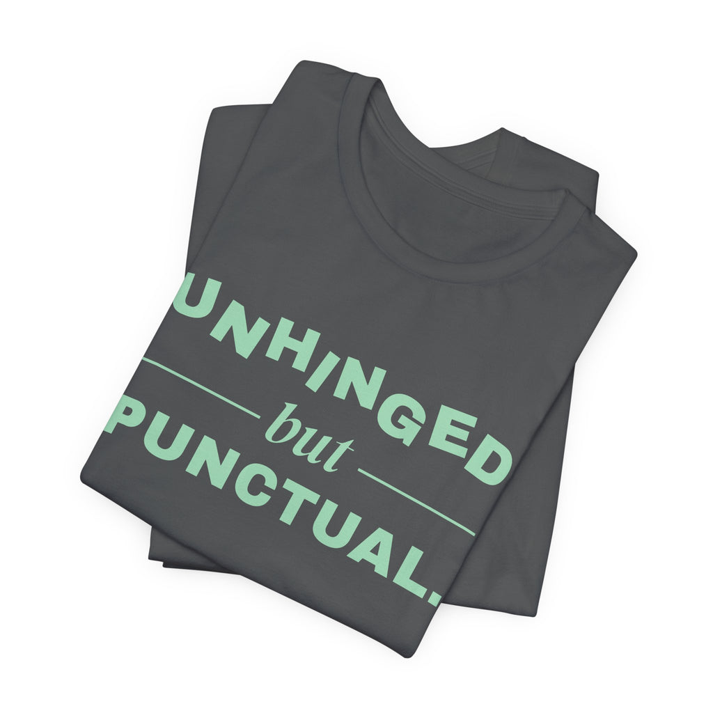Unhinged but Punctual Tee (Mint Green Ink)