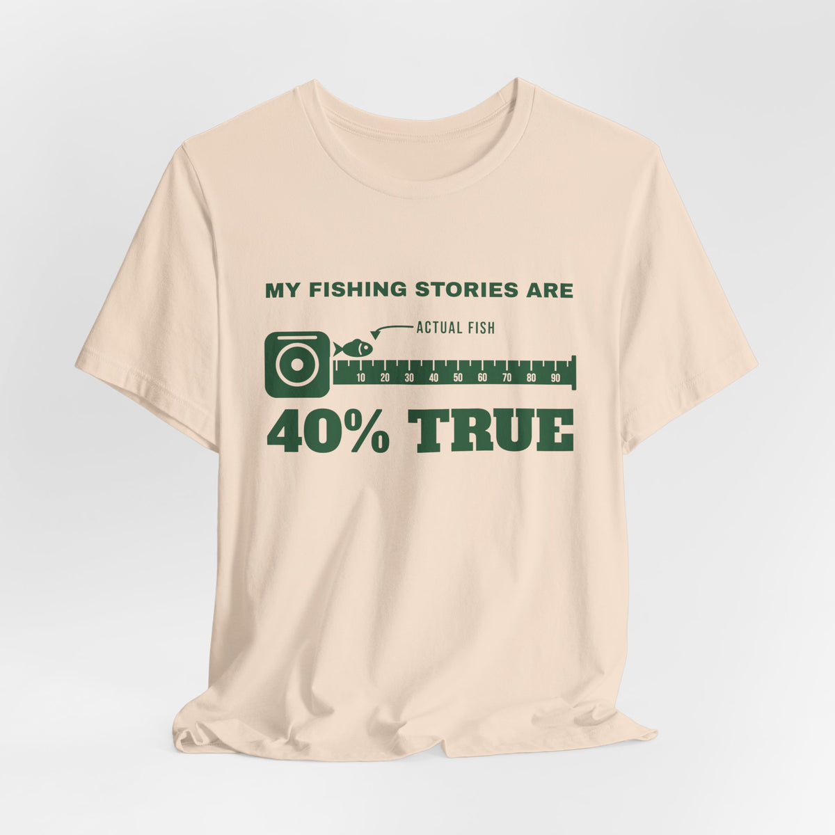 My Fishing Stories Are 40% True Tee (Forest Green Ink)