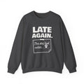 Late Again. The Dog Had Notes. Crewneck Sweatshirt (Dark)