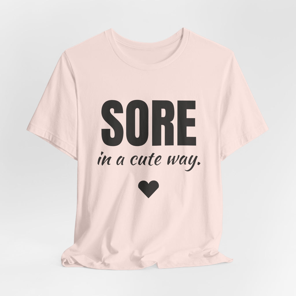 Sore in a Cute Way Tee (Light)