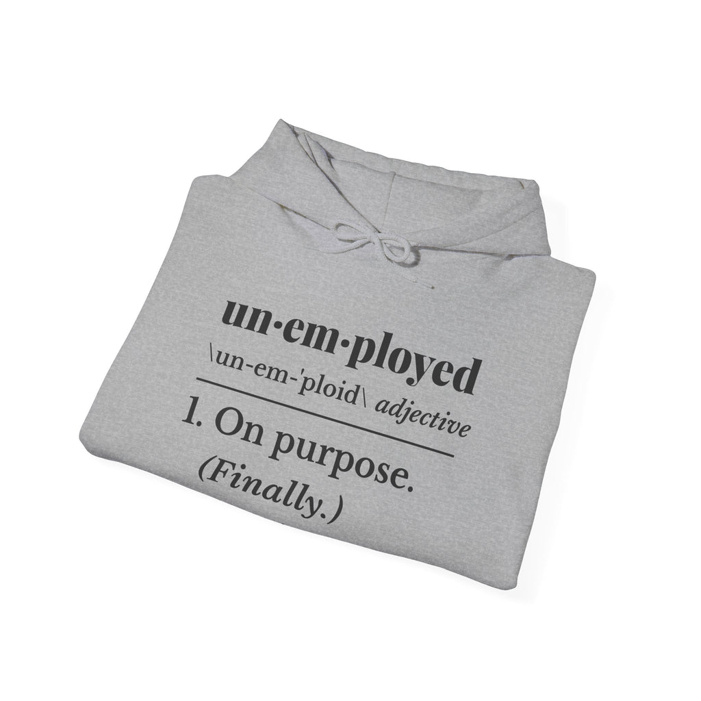 Unemployed on Purpose Hoodie (Light)