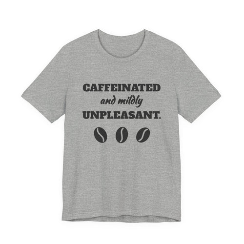 Caffeinated and Mildly Unpleasant Tee (Light)