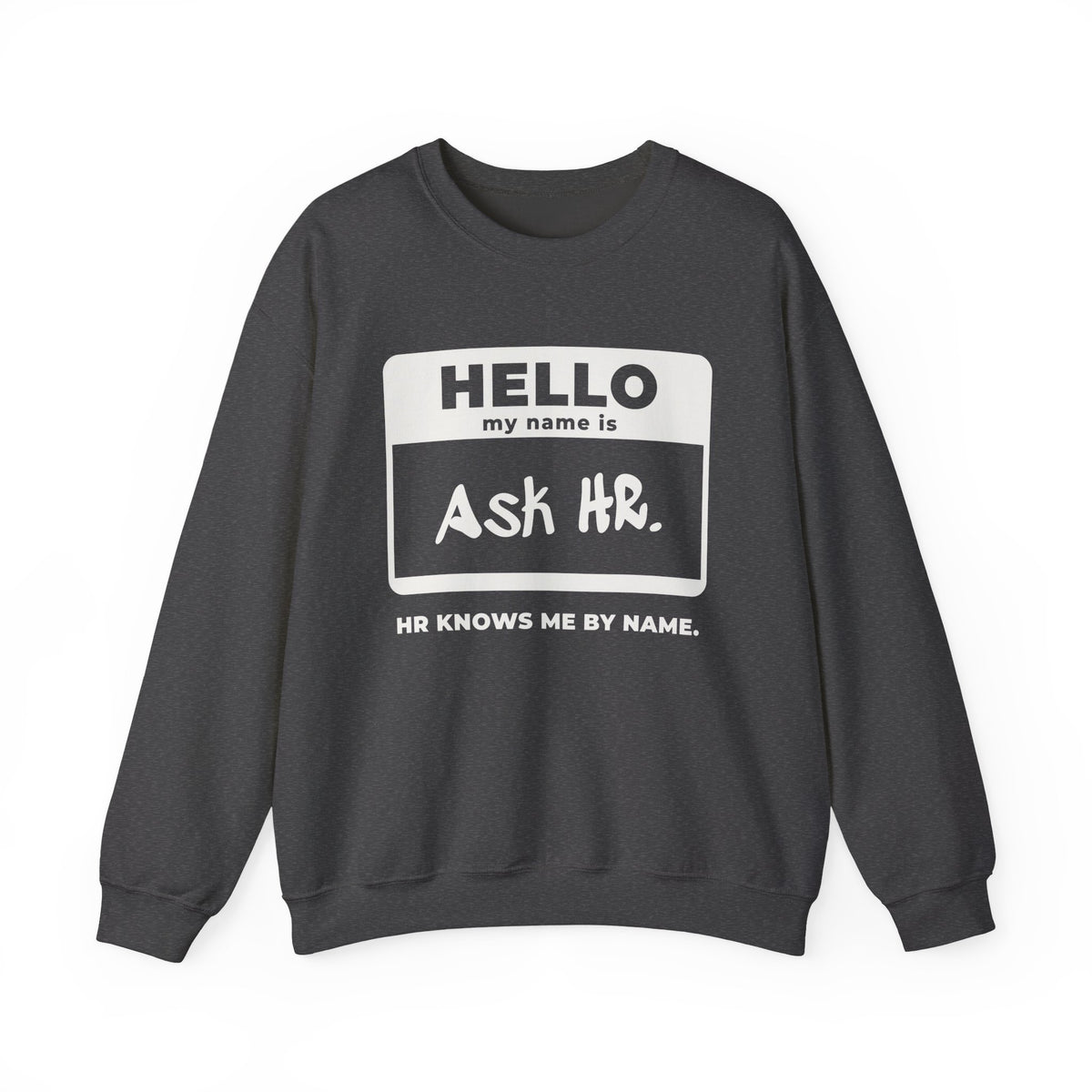 HR Knows Me by Name Crewneck Sweatshirt (Dark)