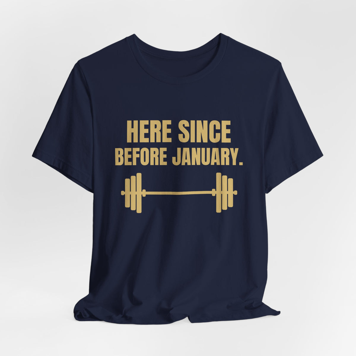 Here Since Before January Tee (Gold)