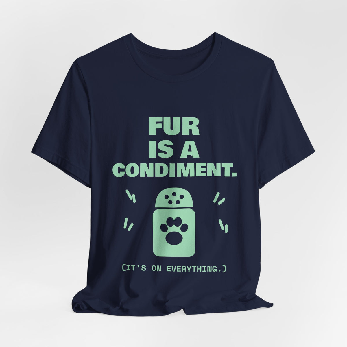 Fur Is a Condiment Tee (Mint Green Ink)