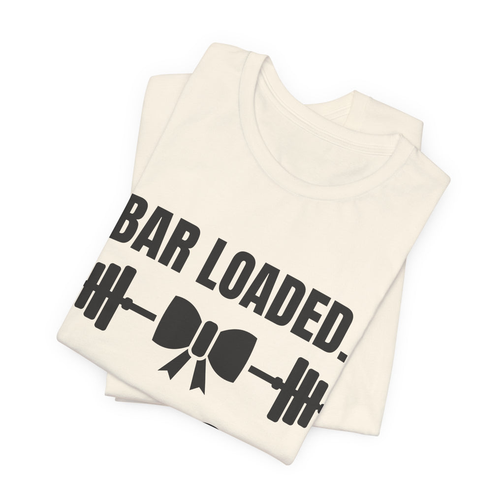 Bar Loaded. Bow On Tee (Light)